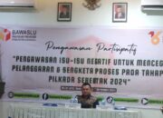 Bawaslu Menyelenggarakan Pengawasan Partisipatif Dengan Tema “Pengawasan Isu-Isu Negatif