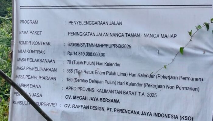 Kesaktian Kontraktor Aneh Bernama AHAN Sulap Jalan Nanga Taman–Nanga Mahap Sekadau Kalbar Rp14,8 Miliar