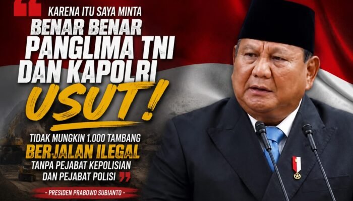 Presiden Perintahkan Penindakan Tambang Ilegal, Aparat TNI-Polri Daerah Diminta Bergerak